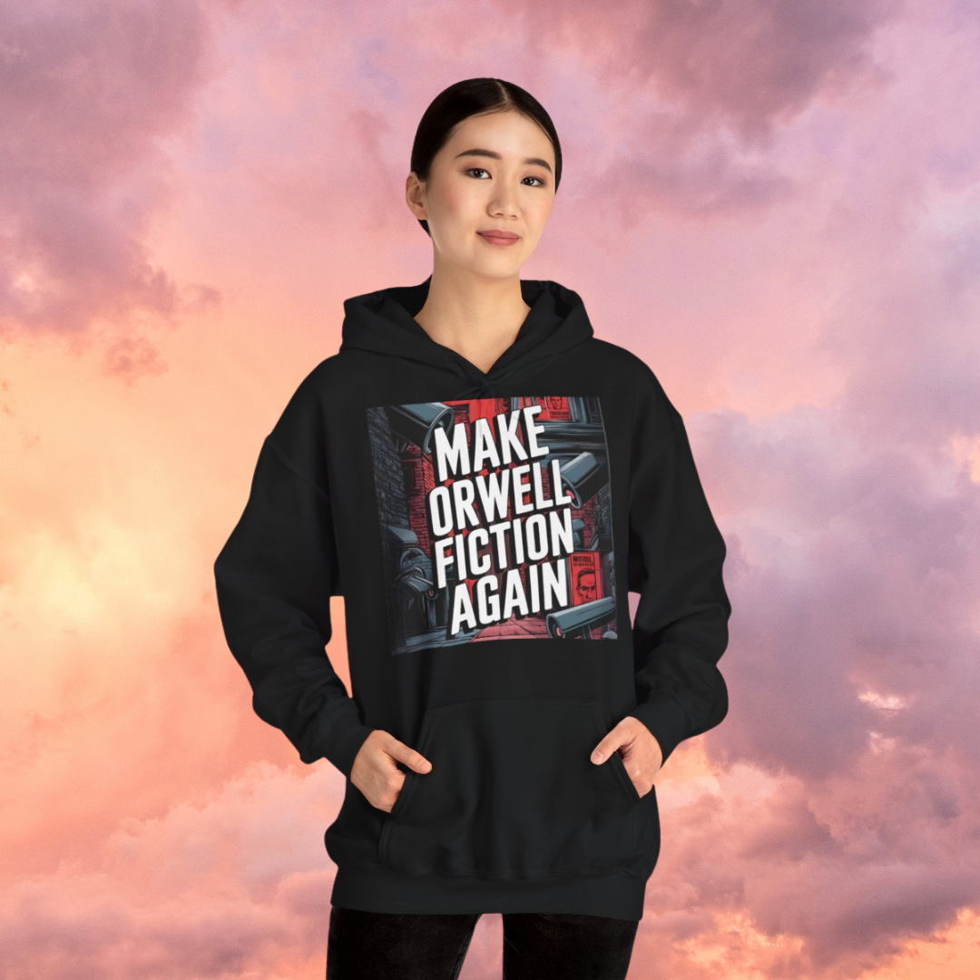 Make Orwell Fiction Again - Unisex Hooded Sweatshirt