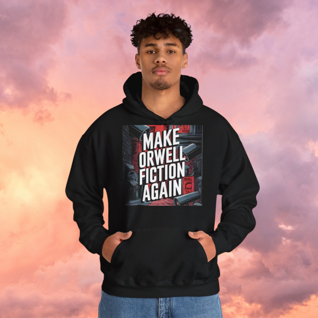 Make Orwell Fiction Again - Unisex Hooded Sweatshirt
