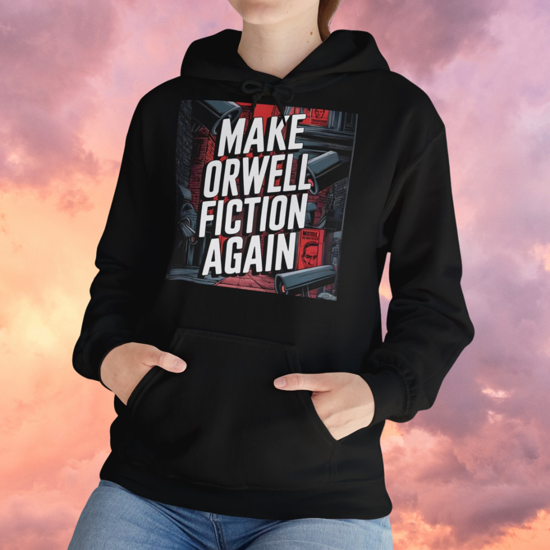Make Orwell Fiction Again - Unisex Hooded Sweatshirt