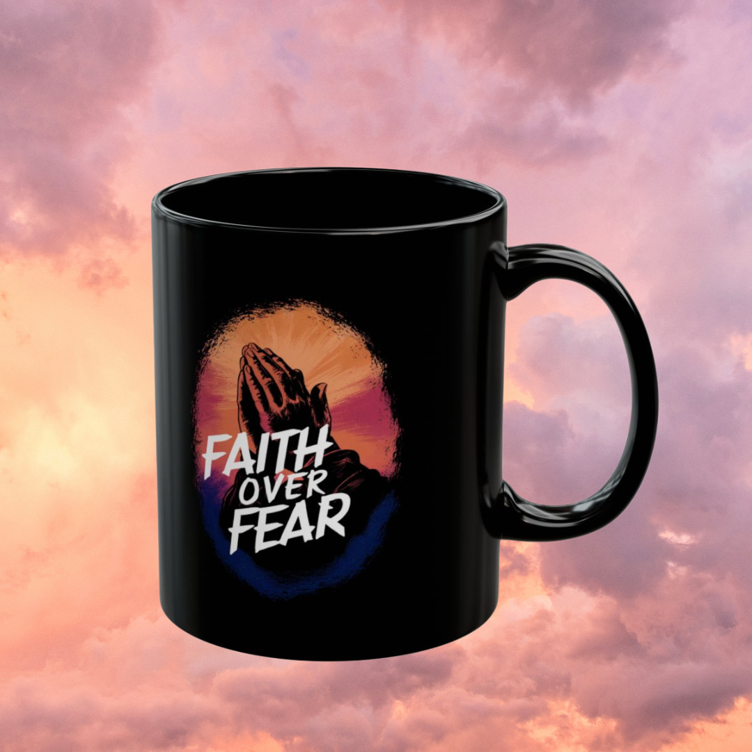 Faith Over Fear - Black Mug (11oz)