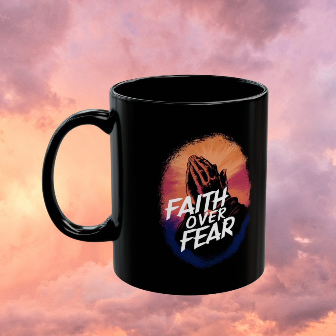 Faith Over Fear - Black Mug (11oz)