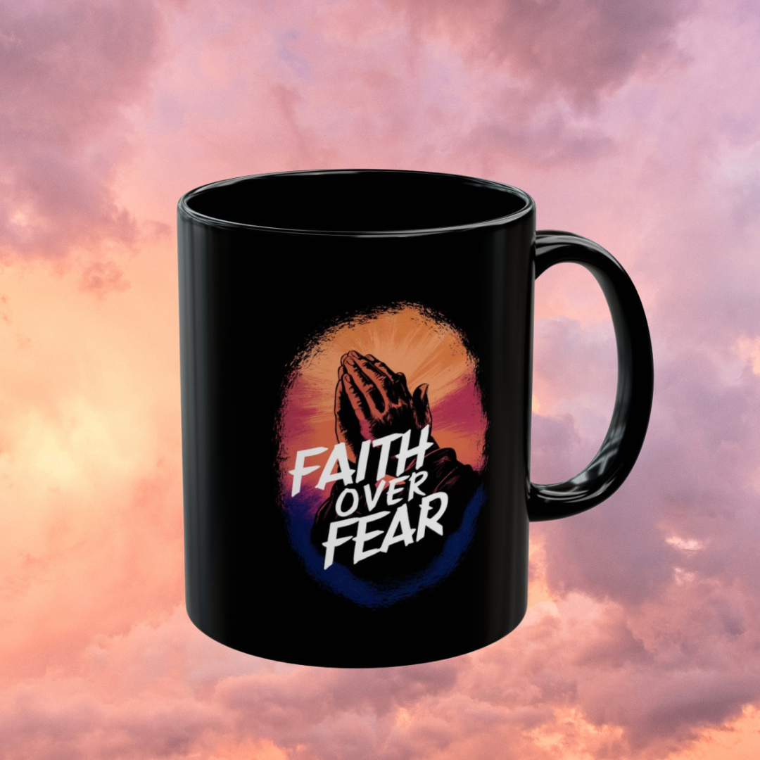 Faith Over Fear - Black Mug (11oz)