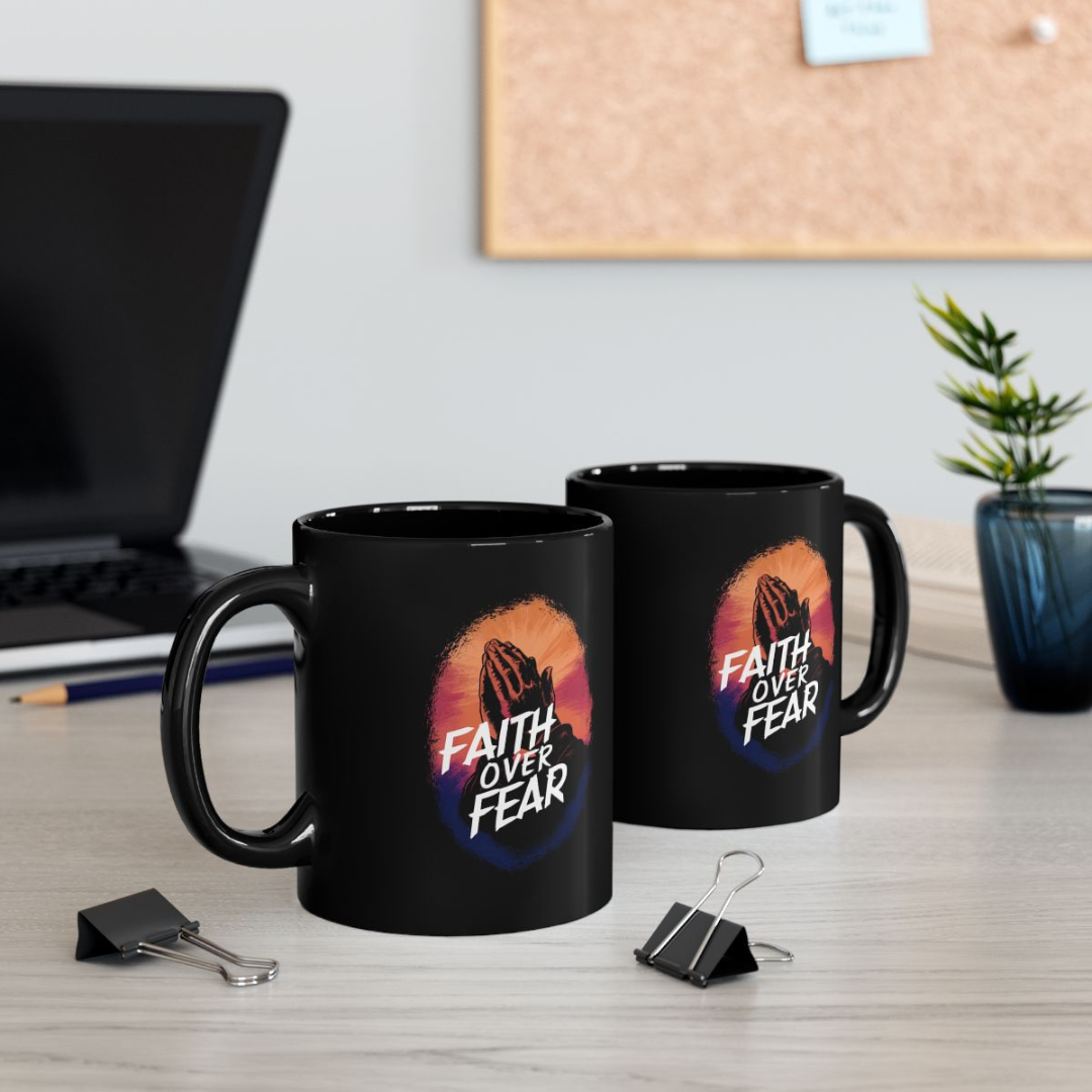 Faith Over Fear - Black Mug (11oz)