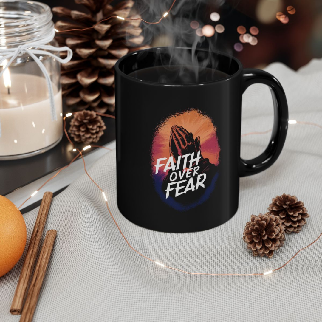 Faith Over Fear - Black Mug (11oz)